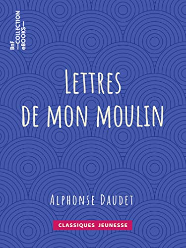 Télécharger Lettres de mon moulin PDF Ebook En Ligne