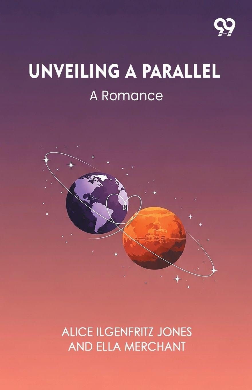 Unveiling A ParallelA Romance (Edition1)