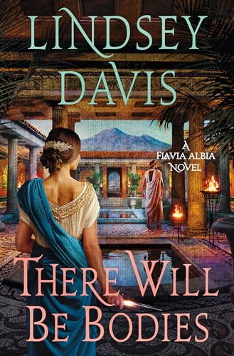 There Will Be Bodies: A Flavia Albia Novel (Flavia Albia Series Book 13)