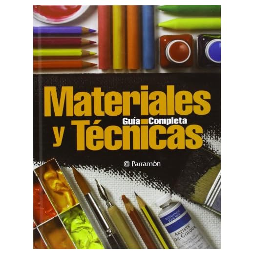 Guía completa de materiales y técnicas (Grandes obras)