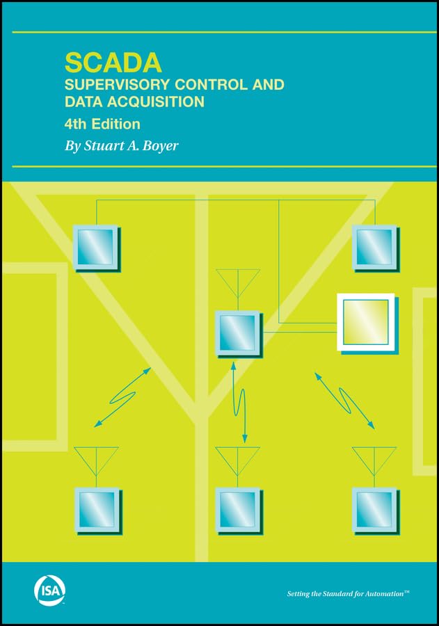 SCADA: Supervisory Control and Data Acquisition (International Society of Automation)