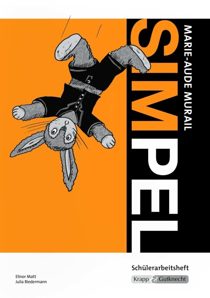 Simpel – Marie-Aude Murail – Schülerheft: Arbeitsheft, Lernmittel, Inhaltssicherung, Heft: Arbeitsheft, Lernmittel, Schülerarbeitsheft (Sekundarstufe I: Literatur im Unterricht)
