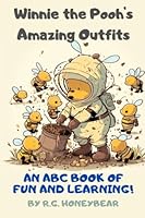 Winnie the Pooh's Amazing Outfits: An ABC Book of Fun and Learning! B0BXN9G4GQ Book Cover