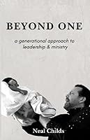 Beyond One: a generational approach to leadership and ministry B089D35RQG Book Cover