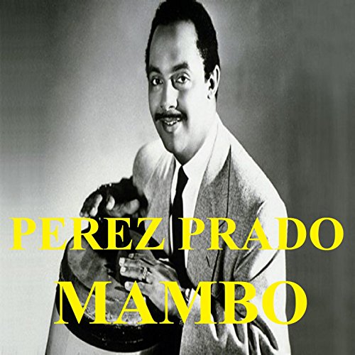 Play Perez Prado - Mambo by Perez Prado on Amazon Music