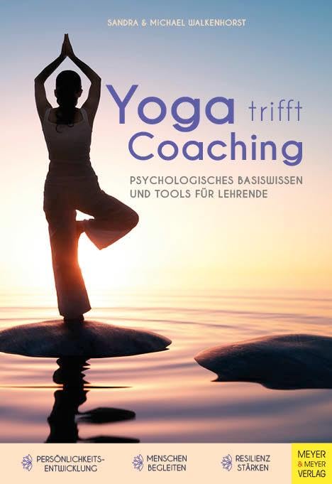 Yoga trifft Coaching: Psychologisches Basiswissen und Tools für Lehrende