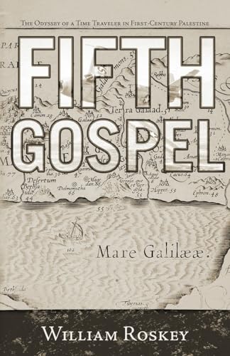 Fifth Gospel: The Odyssey of a Time Traveler in First-Century Palestine