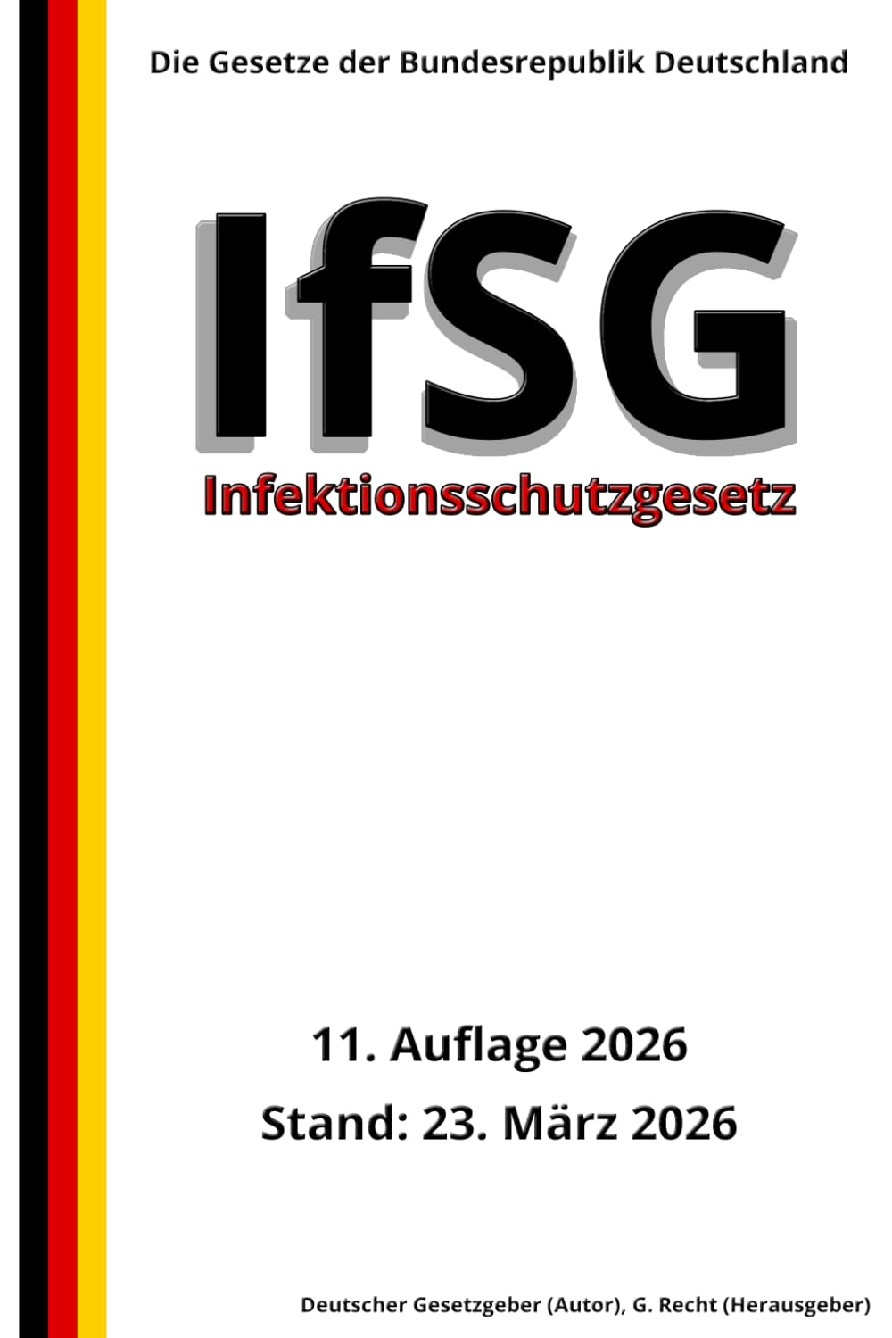 Infektionsschutzgesetz - IfSG, 11. Auflage 2026: Die Gesetze der Bundesrepublik Deutschland