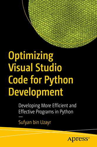 Optimizing Visual Studio Code for Python Development: Developing More Efficient and Effective Programs in Python view 2