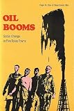 Oil Booms: Social Change in Five Texas Towns