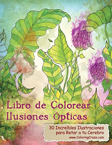 Libro de Colorear Ilusiones Ópticas: 30 Increíbles Ilustraciones para Retar a tu Cerebro: 1 (Libros de Colorear Ilusiones Ópticas para Adultos)