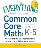 The Everything Parent's Guide to Common Core Math Grades K-5