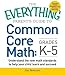 The Everything Parent's Guide to Common Core Math Grades K-5
