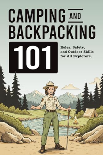 Camping and Backpacking 101: Essential Rules, Safety Tips, and Outdoor