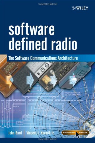 Software Defined Radio: The Software Communications Architecture by John Bard (2007-04-23)