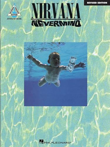Nirvana - Nevermind: Revised Edition | Guitar Songbook for Electric Guitar Players | TAB Edition | 12 Grunge Rock Sheet Music Transcriptions | ... | Guitar Music Book (Guitar Recorded Version)