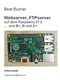 Webserver, FTPserver auf dem Raspberry Pi 2: ... und B+, B und A+