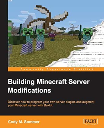 Building Minecraft Server Modifications: Discover How to Program Your Own Server Plugins and Augment Your Minecraft Server With Bukkit book cover