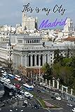 This is my City Madrid: Travel Notebook, Journal, Diary (110 Pages, Blank, 6 x 9) [Idioma Inglés]