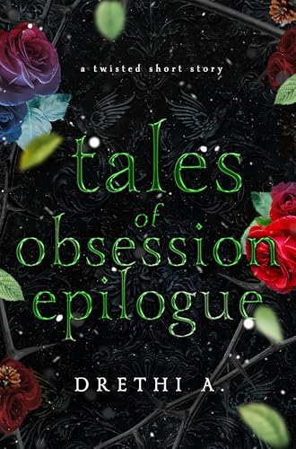 Tales of Obsession Epilogue: A Twisted Short Story (Holiday Special - A Thanksgiving, Christmas and New Year's Eve Story)