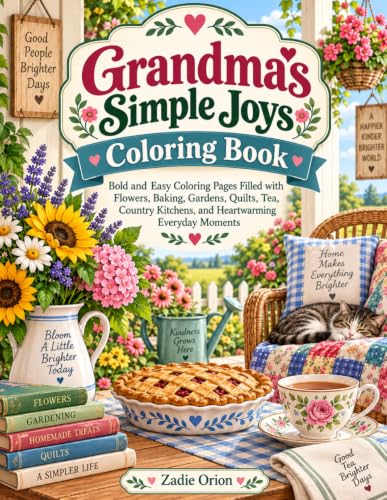 Grandma’s Simple Joys Coloring Book: Bold and Easy Coloring Pages Filled with Flowers, Baking, Gardens, Quilts, Tea, Country Kitchens, and Heartwarming Everyday Moments image 2
