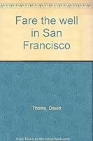 Fare the well in San Francisco 0960434607 Book Cover