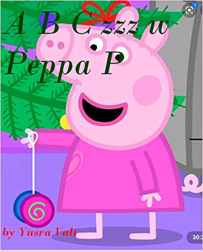 ABCzzz With the Peppa Pig Universe: Thank you Peppa P team! for Infants & Toddlers (A B C zzz)