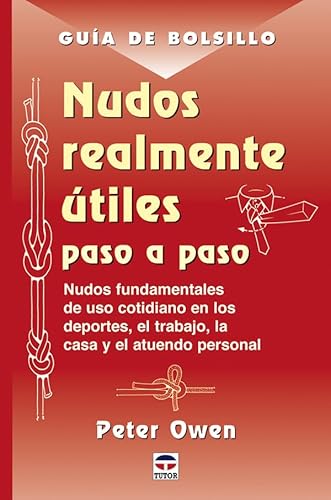 Guía de Bolsillo. Nudos realmente útiles paso a paso