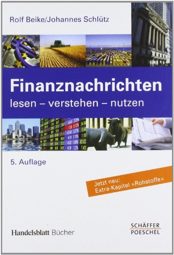 Preisvergleich Produktbild Finanznachrichten lesen - verstehen - nutzen: Ein Wegweiser durch Kursnotierungen und Marktberichte (Handelsblatt-Bücher)