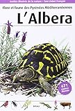  Flore et faune des Pyrénées Mediterranéennnes. L\'Albera (Guides illustrés de la nature, Band 1)