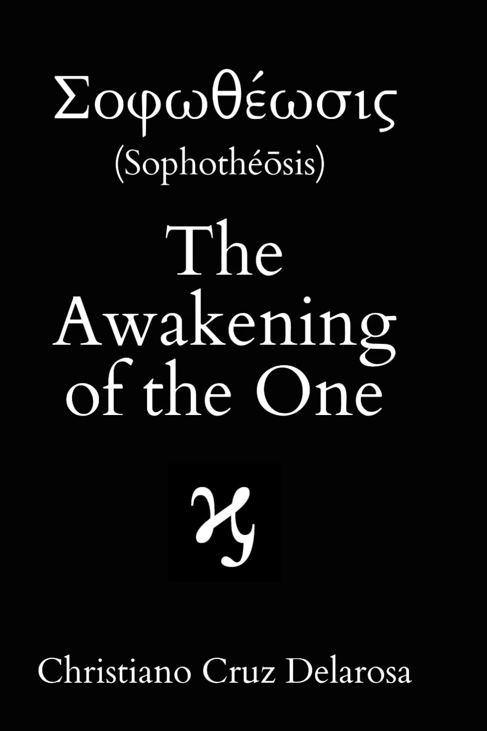 Sophothéōsis: The Awakening of the One      Paperback – March 5, 2026