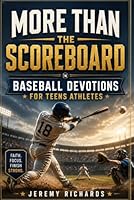 MORE THAN THE GAME FOR TEEN ATHLETES: 30 Short Christian Devotions and Guided Prayers to Build Focus, Resilience, Leadership, and Confidence On and Off the Field for Teen Boys Athletes B0H2GLJ8MR Book Cover