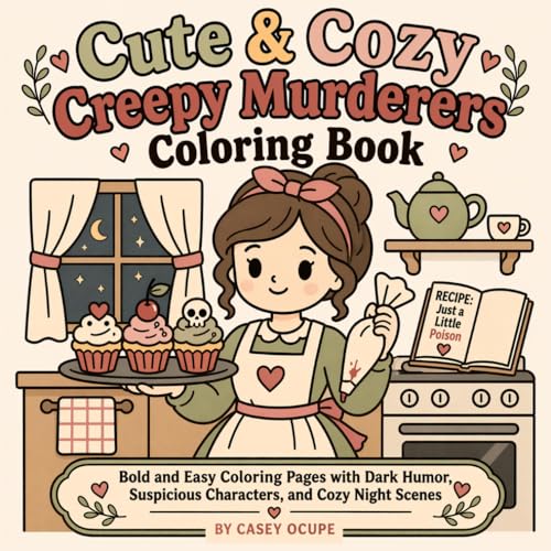 Cute & Cozy Creepy Murderers Coloring Book: Bold and Easy