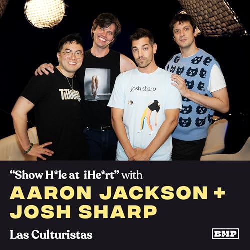 &ldquo;Show H*le At iHe*rt&rdquo; (w/ Aaron Jackson + Josh Sharp)