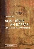 dietz rollator  Von Dürer an Raffael: Von Mantua nach Manoppello