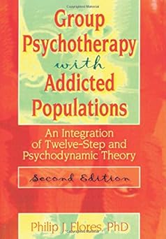 Group Psychotherapy with Addicted Populations: An Integration of Twelve-Step and Psychodynamic Theory book cover
