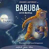 Babuba und die Mondlinge - Phantasiereisen zum Entspannen und Einschlafen Hörbuch