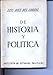 DE HISTORIA Y POLITICA. - DIEZ DEL CORRAL, Luis.