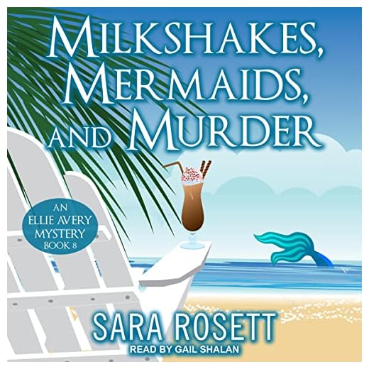 Milkshakes, Mermaids, and Murder: An Ellie Avery Mystery, Book 8