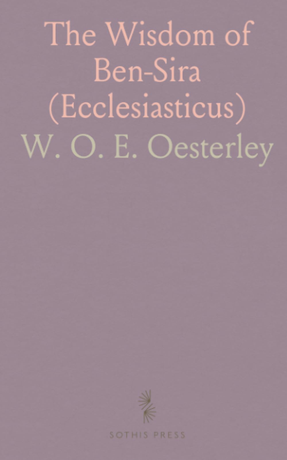 The Wisdom of Ben-Sira (Ecclesiasticus)