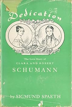 Hardcover Dedication: the Love Story of Clara and Robert Schumann Book