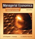 Managerial Economics: Foundations of Business Analysis and Strategy
