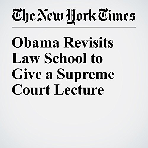 Obama Revisits Law School to Give a Supreme Court Lecture cover art