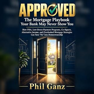 APPROVED: The Mortgage Playbook Your Bank May Never Show You cover art
