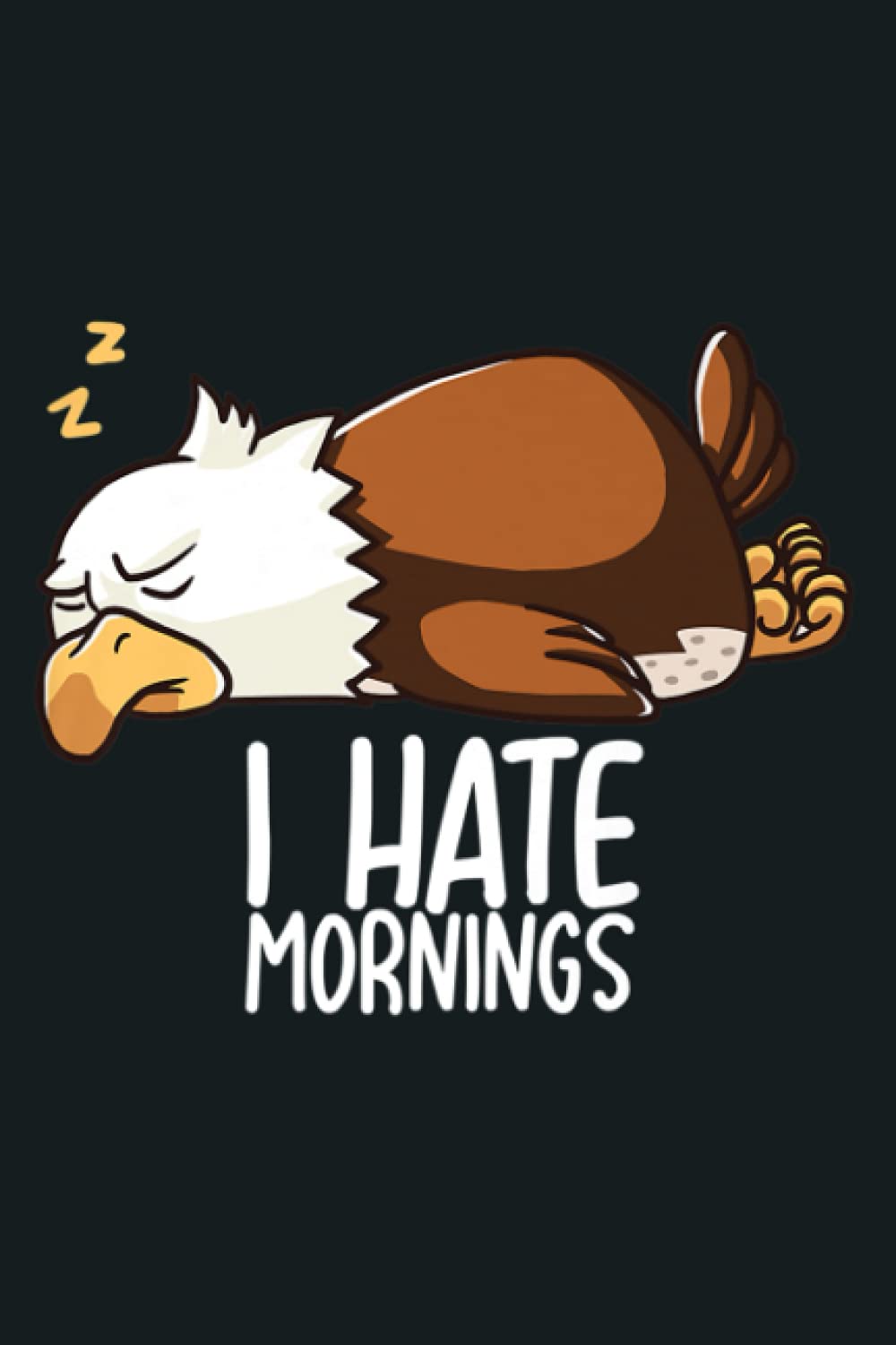 I Hate Mornings Sleeping American Bald Eagle Nap Early Bird Premium: notebook, notebook journal beautiful , simple, impressive,size 6x9 inches, 114 paperback pages