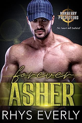 Forever Asher: An MM Best Friends to Lovers, Navy SEALs romance (Mayberry Protectors Book 1)