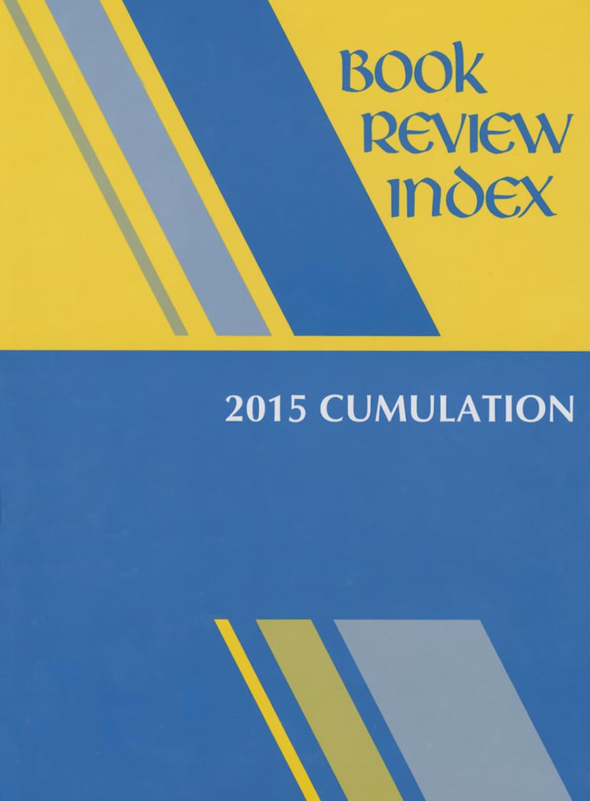 Book Review Index: 2015 Cumulation (Book Review Index Cumulation)      Hardcover – August 28, 2015