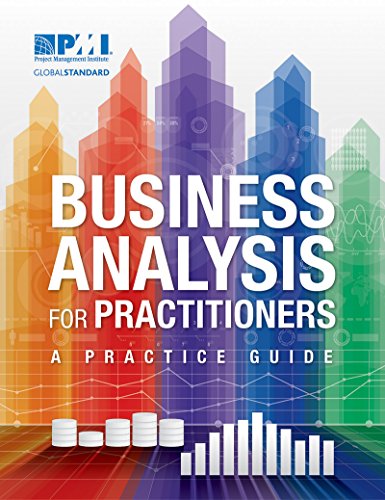 Business Analysis for Practitioners: a Practice