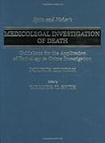 By Werner U. Spitz - Spitz and Fisher's Medicolegal Investigation of Death: Guidelines for the...
