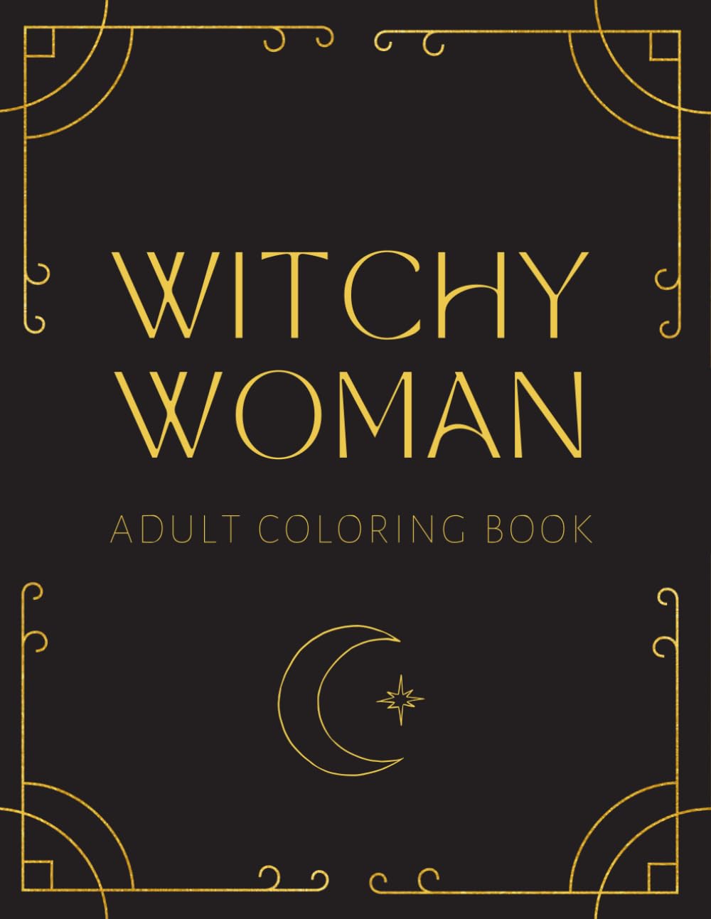 Witchy Woman Coloring Book: Adult Coloring Book